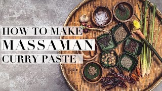 How To Make MASSAMAN CURRY PASTE  เครื่องแกงมัสมั่น  Authentic Recipe 42 [upl. by Swen]