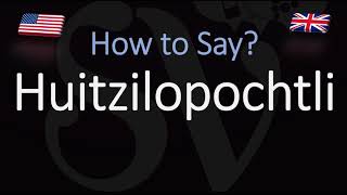 How to Ponounce Huītzilōpōchtli CORRECTLY [upl. by Ecirtaemed]