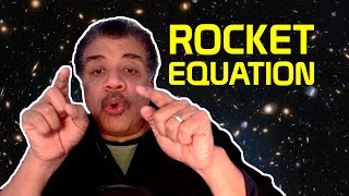 Neil deGrasse Tyson Explains the Rocket Equation [upl. by Nwahsyar742]