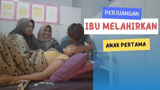 PERJUANGAN IBU MELAHIRKAN NORMAL [upl. by Lull936]