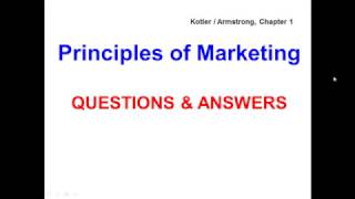 Principles of Marketing  QUESTIONS amp ANSWERS  Kotler  Armstrong Chapter 1 [upl. by Elbys324]