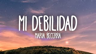 Maria Becerra  MI DEBILIDAD [upl. by Etterb294]