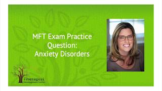 Anxiety Disorders  MFT Exam Practice Question [upl. by Yttak165]