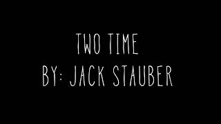 Two Time Lyrics By Jack Stauber [upl. by Sarina40]