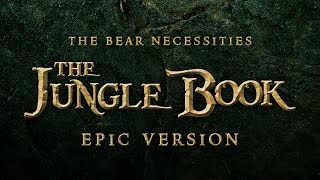 The Bare Necessities  Jungle Book  EPIC VERSION [upl. by Kahlil]