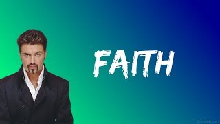 George Michael  Faith Lyrics [upl. by Hofstetter]