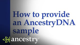 How to Provide a DNA Sample  Ancestry [upl. by Ahsineg]