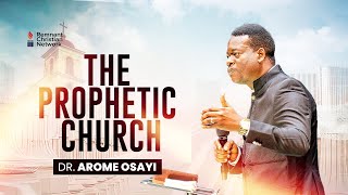 THE PROPHETIC CHURCH  DR AROME OSAYI [upl. by Jaworski]