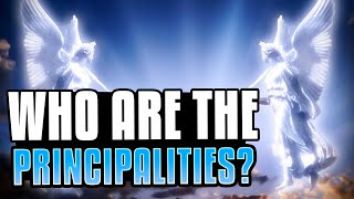 Who Are The Principalities [upl. by Maharg]