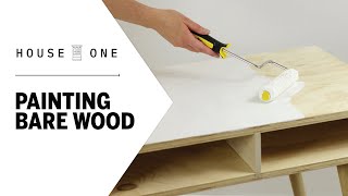 How to Paint Bare Wood  House One [upl. by Mandler]