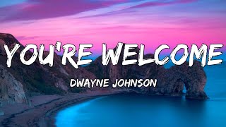 Dwayne Johnson  Youre Welcome Lyrics [upl. by Blossom]