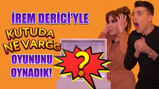 İREM DERİCİYLE quotKUTUDA NE VARquot OYUNU OYNADIK [upl. by Anavlys]