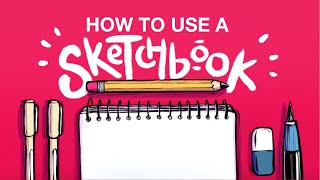 3 Ways to Use a Sketchbook [upl. by Afra67]