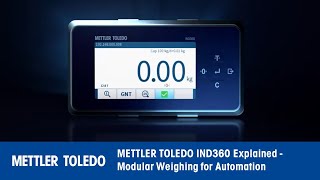 METTLER TOLEDO IND360 Explained  Modular Weighing for Automation [upl. by Ludly]