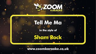 Sham Rock  Tell Me Ma  Karaoke Version from Zoom Karaoke [upl. by Ramsdell]