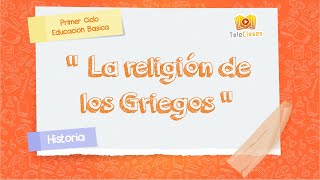 3º BÁSICOHISTORIA  La religión de los griegos [upl. by Dihsar]