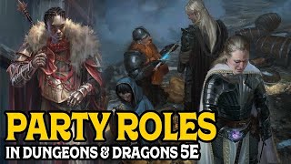 Party Roles in Dungeons and Dragons 5e [upl. by Derk84]