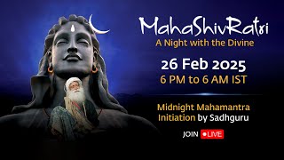 MahaShivRatri 2025 – Livestream with Sadhguru  26 Feb 6 PM  27 Feb 6 AM IST [upl. by Muriah]