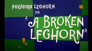 Looney Tunes quotA Broken Leghornquot Opening and Closing [upl. by Ikik]