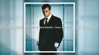 Enrique Iglesias  Cosas del Amor Full Album [upl. by Mindy635]