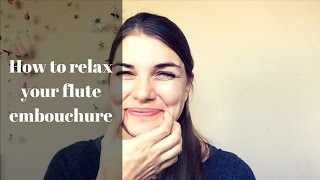 How to relax your flute embouchure [upl. by Rosenkranz]