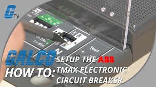 How to set up the ABB Electronic Circuit Breaker  TMAX [upl. by Buchbinder]