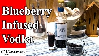 How to make Blueberry Infused Vodka [upl. by Pacian]