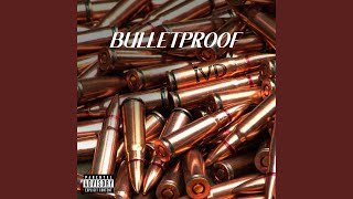 Bulletproof [upl. by Blithe]