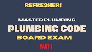 MASTER PLUMBING REFRESHER  PLUMBING CODE part 1 [upl. by Acessej]