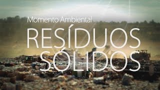 Resíduos Sólidos  Momento Ambiental [upl. by Ardy181]