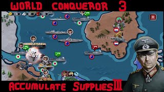 ACCUMULATE SUPPLIES III  World Conqueror 3 Guide [upl. by Annawd]