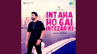 Intaha Ho Gai Intezar Ki [upl. by Gustavo]