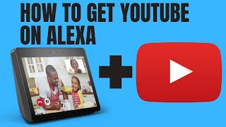 How To Get Youtube On Alexa [upl. by Hach482]