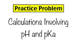 Practice Problem Calculations Involving pH and Ka [upl. by Aznofla]