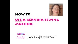 How to USE a Bernina Sewing Machine [upl. by Naillimixam928]