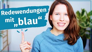 Redewendungen mit quotblauquot 💎 Deutsch C1 B2 [upl. by Jeff]