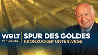 Die Spur des GOLDES  Kronzucker unterwegs  Doku  TV Klassiker [upl. by Neerod]