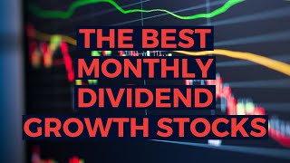 The Best Monthly Dividend Stocks with GROWTH [upl. by Dolley188]