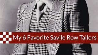 My 6 Favorite Savile Row Tailors [upl. by Nooj]