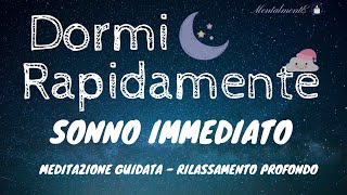 Meditazione Per Dormire Rapidamente  Sonno Immediato  Ipnosi Profonda  MentalmentE [upl. by Netsuj261]