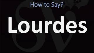 How to Pronounce Lourdes CORRECTLY [upl. by Cigam]