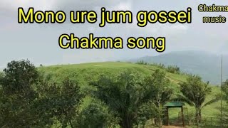 Mono ure jum gossei  Chakma song  chakma official song [upl. by Animor]