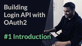 1 Building Login API with OAuth2  Introduction [upl. by Chrissa]