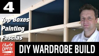 DIY Fitted Wardrobe Build  TOP BOXES PAINTING amp FASCIAS  Video 4 [upl. by Simetra]