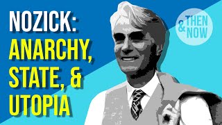 Robert Nozick Anarchy State amp Utopia [upl. by Nreval]