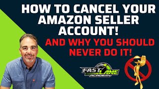 How To Cancel Your Amazon Seller Account  Not Until You Watch This [upl. by Linad766]