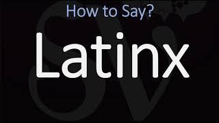 How to Pronounce Latinx CORRECTLY Meaning amp Pronunciation [upl. by Nattirb]