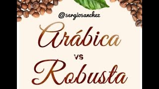 Diferencias entre el café arabica y el café robusta [upl. by Rehoptsirhc754]