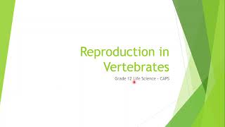 Grade 12 Life Science Reproduction in Vertebrates [upl. by Laddy]