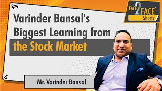 Varinder Bansals biggest learning from the stock market  Face2FaceShorts [upl. by Yirinec]